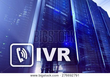 Ivr Interactive Voice Response Communication Concept. Servers Data Center
