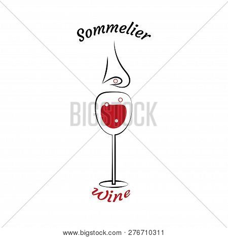 Glass Of Wine And Sommeliers Nose. Choice Of Wine. Elements For Restaurant Menu, School Sommelier In