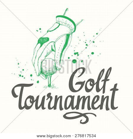 Poster With Hand Of Golfer And Golf Ball. Vector Set Of Hand-drawn Sports Equipment. Illustration In