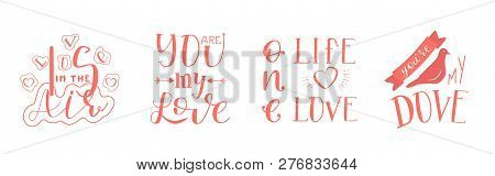 Collection For Happy Valentines Day. Love Is In The Air, You Are My Love, One Life Love, Yuo Dove. S