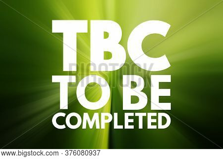 Tbc - To Be Completed Acronym, Business Concept Background
