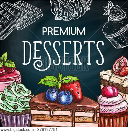 Cakes And Cheesecakes, Chalkboard Sketch Sweets And Bakery Pastry Desserts, Vector. Hand Drawn Patis