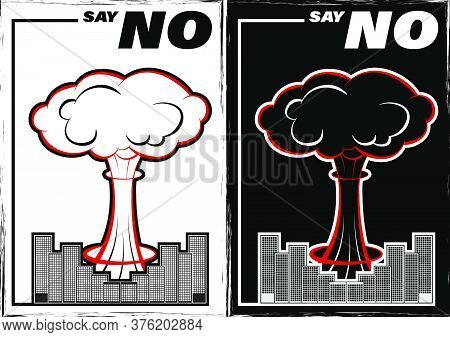 Retro Poster Against The War And The Use Of Weapons Of Mass Destruction. Say No To War. Vector