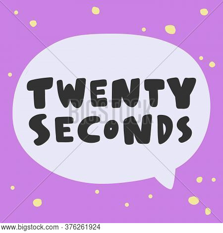 Twenty Seconds. Covid-19 Sticker For Social Media Content. Vector Hand Drawn Illustration Design.