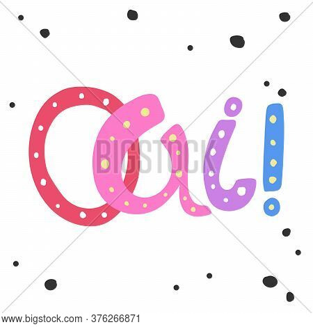 Oui. Sticker For Social Media Content. Vector Hand Drawn Illustration Design.
