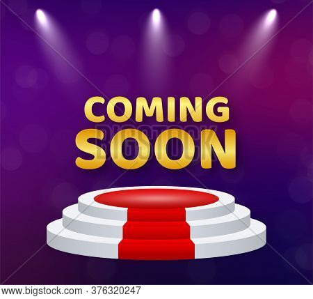 Light Effect. Realistic Coming Soon For Banner Design. Banner Sale Poster. Podium Realistic. Vector 