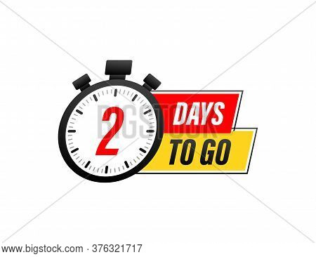 2 Days To Go. Countdown Timer. Clock Icon. Time Icon. Count Time Sale. Vector Stock Illustration.