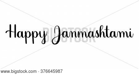 Happy Janmashtami Phrase. Handwritten Vector Lettering Illustration. Brush Calligraphy Style. Black 