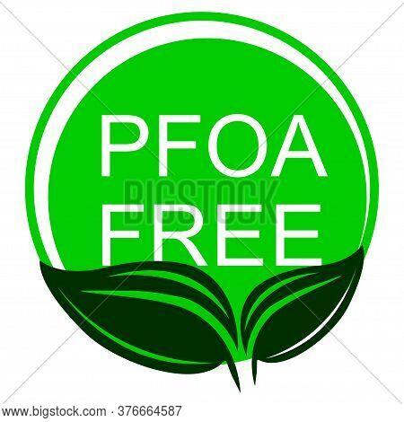 Pfoa Stamp. Does Not Contain Pfoa, Safe For Health. Flat Style. On A White Background. Vector Illust