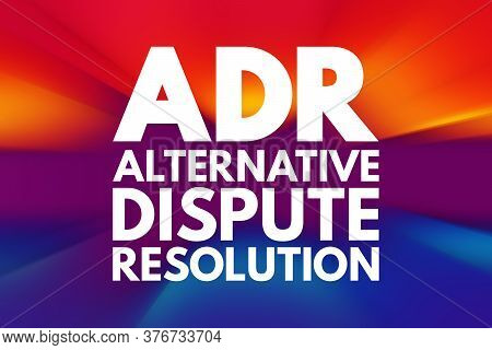 Adr - Alternative Dispute Resolution Acronym, Business Concept Background