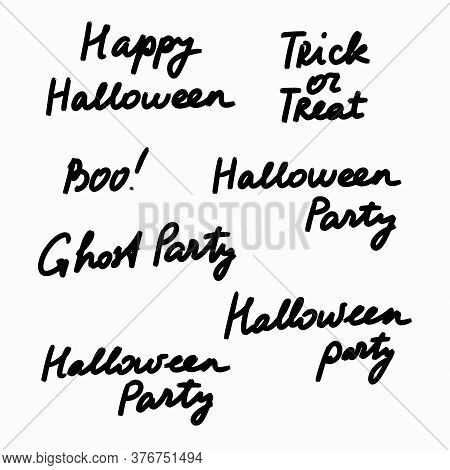 Hand Drawn Black Lettering Phrases Happy Halloween Ghost Party Boo Trick Or Treat Halloween Party Fo