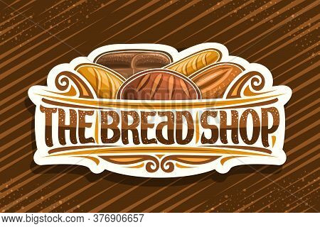 Vector Logo For Bread Shop, Cut Paper Label With Illustration Of Heap Bread Loaves, Decorative Desig