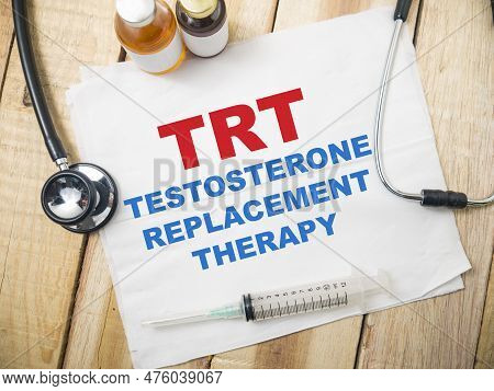 Trt Testosterone Replacement Therapy, Text Words Typography Written On Paper, Health And Medical Con