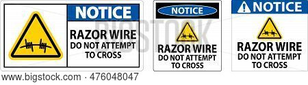 Notice Razor Wire Sign Razor Wire Do Not Attempt To Cross