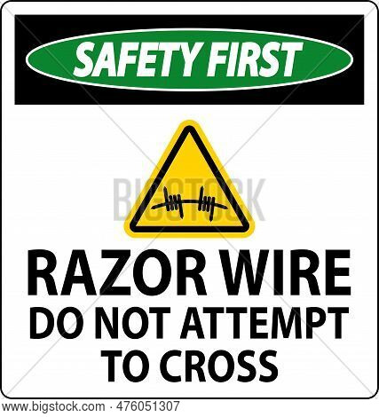 Safety First Razor Wire Sign Razor Wire Do Not Attempt To Cross