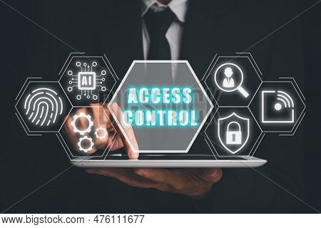 Access Control Concept, Businessman Using Digital Tablet With Access Control Icon On Virtual Screen,