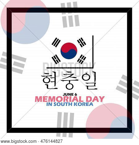 Flag Of South Korea With Korean Language Meaning Memorial Day In Frame On White Background To Commem
