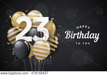 Happy 23th Birthday Balloons Greeting Card Black Background. 23 Years Anniversary. 23th Celebrating 