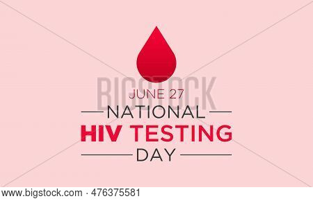 Hiv Testing Day, June 27. Vector Template For Banner, Greeting Card, Poster Of Hiv Testing Day. Vect