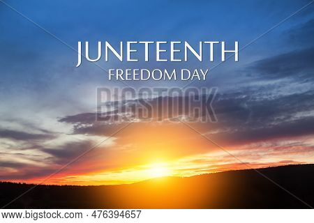 Juneteenth Freedom Day Text On Background Of Sunrise Or Sunset. Since 1865.