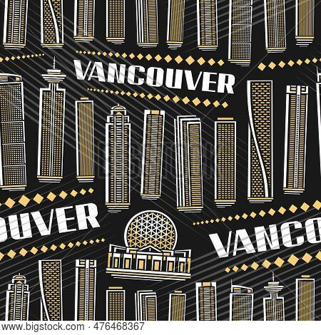 Vector Vancouver Seamless Pattern, Repeat Background With Illustration Of Famous Vancouver City Scap