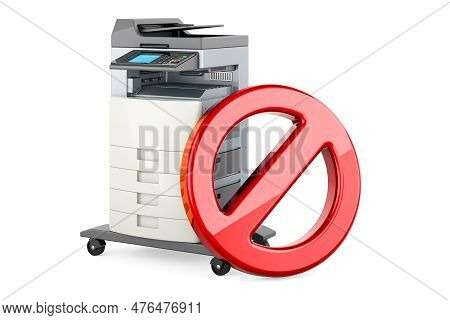 Office Multifunction Printer Mfp With Forbidden Symbol. 3d Rendering Isolated On White Background
