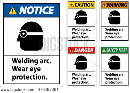 Danger Welding Arc Wear Eye Protection Sign