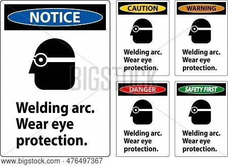 Danger Welding Arc Wear Eye Protection Sign