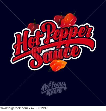 Hot Pepper Sauce Logo. Red Letters With Habanero Peppers. Mexican Sauce Emblem. Spicy Food. Vintage 