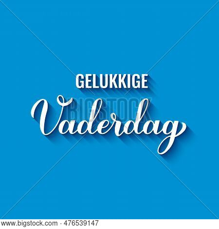 Fijne Vaderdag Calligraphy Hand Lettering In Blue Background. Happy Fathers Day In Dutch Language. F