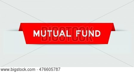 Red Color Inserted Label With Word Mutual Fund On Gray Background