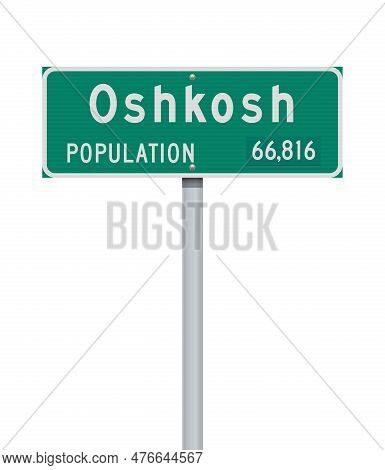 Vector Illustration Of The Oshkosh (wisconsin) City Limit Green Road Sign On Metallic Post