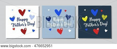 Set Of Greeting Card With Lettering Happy Father\'s Day And Cute Hand Drawing Hearts Shape. Blue Tru