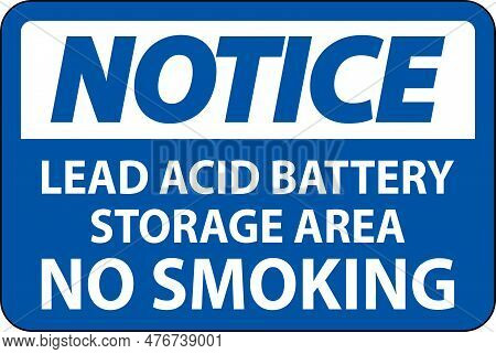 Notice Sign Lead Acid Battery Storage Area, No Smoking