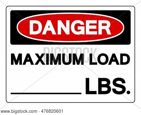 Danger Maximum Load Lbs Symbol Sign, Vector Illustration, Isolate On White Background Label .eps10