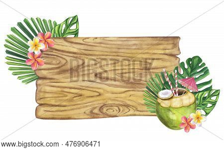 Cocktail Green Coconut Beach Drink. Wooden Board For Text. Monstera, Frangipani Flowers. Hand Drawn 