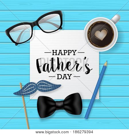 Fathers Day Banner Design With Lettering, Coffee Cup And Paper Note. Flat Lay Style