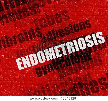 Modern medical concept: Red Wall with Endometriosis on the it . Endometriosis - on Brickwall with Word Cloud Around .