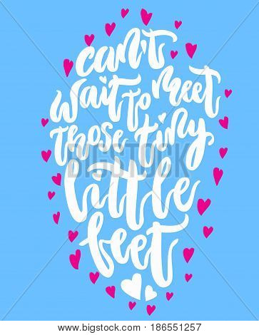 Can not wait to meet tiny little feet lettering. Family photography overlay. Baby photo album element. Hand drawn pink nursery design calligraphy isolated. Vector illustration stock vector.