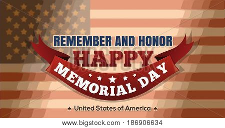 Memorial Day design. Remember and honor. Congratulatory inscription against the background of the USA flag. Vector illustration