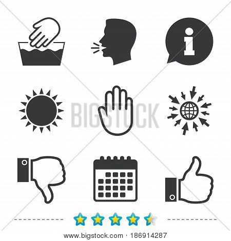 Hand icons. Like and dislike thumb up symbols. Not machine washable sign. Stop no entry. Information, go to web and calendar icons. Sun and loud speak symbol. Vector