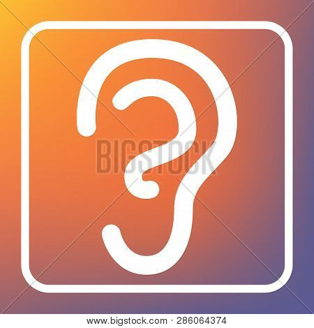 Human Anatomy. Ear Sign. Vector. White Icon On Transparent Button At Orange-violet Gradient Backgrou
