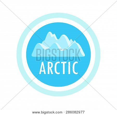 Round Vector Emblem With Ice Mountains And Arctic Caption