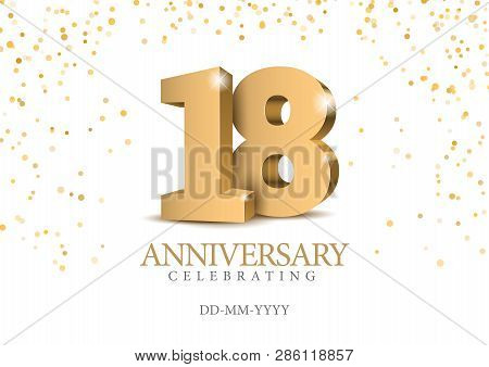 Anniversary 18. Gold 3d Numbers. Poster Template For Celebrating 18th Anniversary Event Party. Vecto