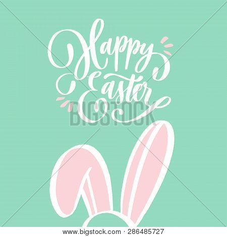 Hand Sketched Happy Easter Text For  Logotype, Badge And Icon With Bunny Ears. Drawn Resurrection Su