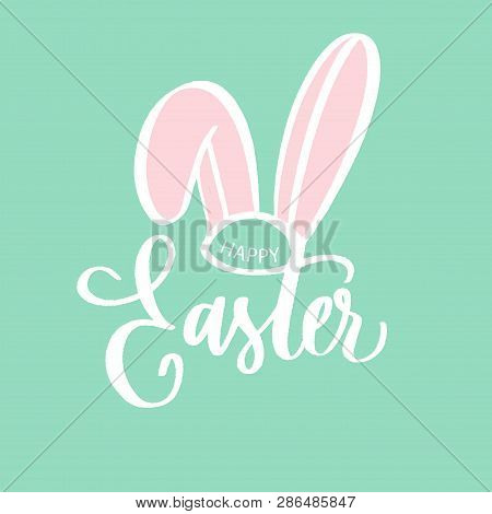 Hand Sketched Happy Easter Text For  Logotype, Badge And Icon With Bunny Ears. Drawn Resurrection Su