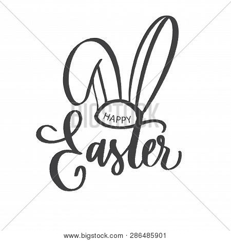 Hand Sketched Happy Easter Text For  Logotype, Badge And Icon With Bunny Ears. Drawn Resurrection Su