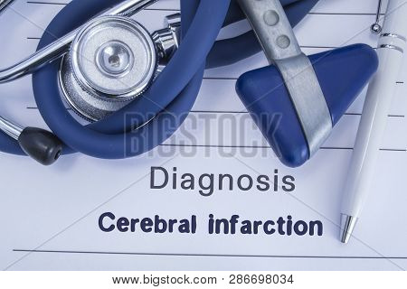 Diagnosis Of Cerebral Infarction. Paper Medical History With Diagnosis Of Cerebral Infarction, On Wh