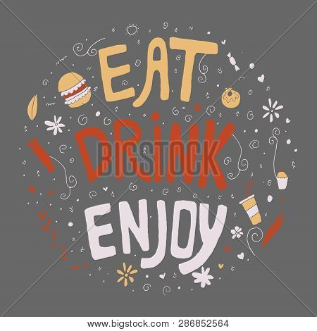 Eat, Drink, Enjoy. Doodle Hand Drawn Colorful Text With Elements.