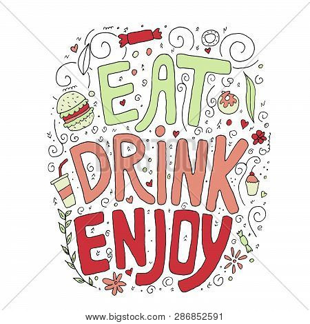 Eat, Drink, Enjoy. Doodle Hand Drawn Colorful Text With Elements.
